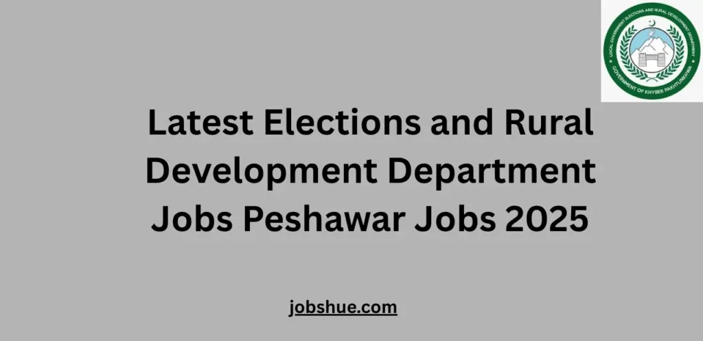 Latest Elections and Rural Development Department Jobs Peshawar Jobs 2025